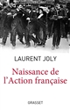 Naissance de l'Action française : Maurice Barrès, Charles Maurras et l'extrême droite nationaliste au tournant du XXe siècle