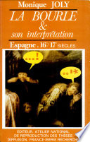 La bourle et son interprétation : recherches sur le passage de la facétie au roman : Espagne, XVIe-XVIIe siècles