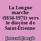 La Longue marche (1856-1971) vers le diocèse de Saint-Étienne