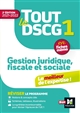 Tout le DSCG 1 : gestion juridique, fiscale et sociale