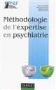 Méthodologie de l'expertise en psychiatrie