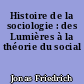 Histoire de la sociologie : des Lumières à la théorie du social