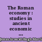 The Roman economy : studies in ancient economic and administrative history