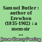 Samuel Butler : author of Erewhon (1835-1902) : a memoir : 2 : From 1885 to 1916