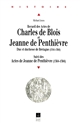 Recueil des Actes de Charles de Blois et Jeanne de Penthièvre : Duc et duchesse de Bretagne (1341-1384). Suivi des Actes de Jeanne de Penthièvre (1364-1384)