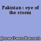 Pakistan : eye of the storm