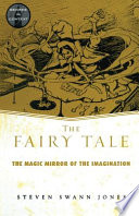 The fairy tale : the magic mirror of imagination