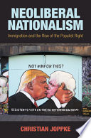 Neoliberal nationalism : immigration and the rise of the populist right