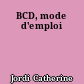 BCD, mode d'emploi