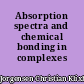 Absorption spectra and chemical bonding in complexes