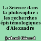 La Science dans la philosophie : les recherches épistémologiques d'Alexandre Koyré