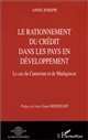Le rationnement du crédit dans les pays en développement : le cas du Cameroun et de Madagascar