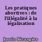 Les pratiques abortives : de l'illégalité à la légalisation