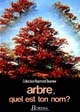 Arbre, quel est ton nom ? : guide pour la reconnaissance des arbres, arbustes, et arbrisseaux