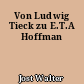 Von Ludwig Tieck zu E.T.A Hoffman