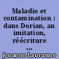 Maladie et contamination : dans Dorian, an imitation, réécriture de The picture of Dorian Gray par Will Self