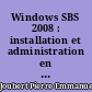 Windows SBS 2008 : installation et administration en PME / PMI