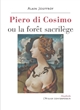 Piero di Cosimo : ou La forêt sacrilège