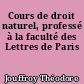 Cours de droit naturel, professé à la faculté des Lettres de Paris
