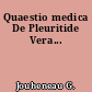 Quaestio medica De Pleuritide Vera...