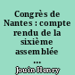 Congrès de Nantes : compte rendu de la sixième assemblée générale des directeurs d'oeuvres (25-29 août 1873)