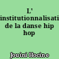 L' institutionnalisation de la danse hip hop