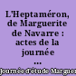 L'Heptaméron, de Marguerite de Navarre : actes de la journée d'étude Marguerite de Navarre, 19 octobre 1991