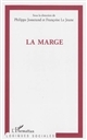 La marge : journées de la maison des sciences de l'homme Ange-Guépin, [séminaire Le lien social, Nantes, 21-22 mai 2012