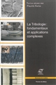 La Tribologie : fondamentaux et applications complexes : Actes des 25e Journées Internationales Francophones de Tribologie. JIFT 2013, Ecully, 29-31 mai 2013