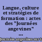 Langue, culture et stratégies de formation : actes des "Journées angevines" sur la didactique de l'espagnol, [Angers, 27 et 28 mars 1999 et 13-14 mai 2000]