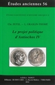 Le projet politique d'Antiochos IV : journées d'études franco-allemandes, Nancy 17-19 juin 2013