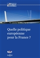 Quelle politique européenne pour la France? : [actes des journées européennes de Lille de mai 2005]