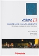 Journées francophones sur les systèmes multi-agents : dynamiques, couplages et visions intégratives : actes des JFSMA'13, 3-5 juillet 2013, Lille