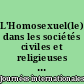 L'Homosexuel(le) dans les sociétés civiles et religieuses : [communications]