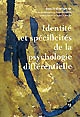 Identité et spécificités de la psychologie différentielle