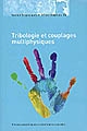 Tribologie et couplages multiphysiques : actes des journées internationales francophones de tribologie (JIFT 2006), [Lille, 22-24 mai 2006]