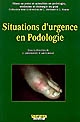 Situations d'urgence en podologie : médecine et chirurgie du pied