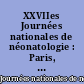XXVIIes Journées nationales de néonatologie : Paris, les 23 et 24 mai 1997