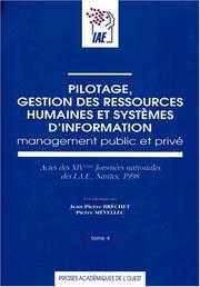 Pilotage, gestion des ressources humaines et systèmes d'information : management public et privé : actes des XIVes Journées nationales des IAE, Nantes, 1998 : Tome 4