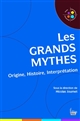 Les grands mythes : Origine, Histoire, Interprétation