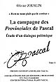 La 	campagne des "Provinciales" de Pascal : étude d'un dialogue polémique
