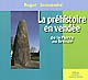 La Préhistoire en Vendée : de la pierre au bronze