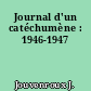 Journal d'un catéchumène : 1946-1947