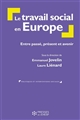 Le travail social en Europe : entre passé, présent et avenir