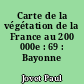 Carte de la végétation de la France au 200 000e : 69 : Bayonne