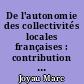 De l'autonomie des collectivités locales françaises : contribution à une théorie de la décentralisation politique