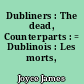Dubliners : The dead, Counterparts : = Dublinois : Les morts, Contreparties