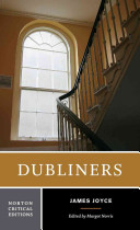 Dubliners : authoritative text, contexts, criticism