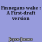 Finnegans wake : A First-draft version