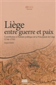 Liège entre guerre et paix : contribution à l'histoire politique de la Principauté de Liège, 1744-1755
